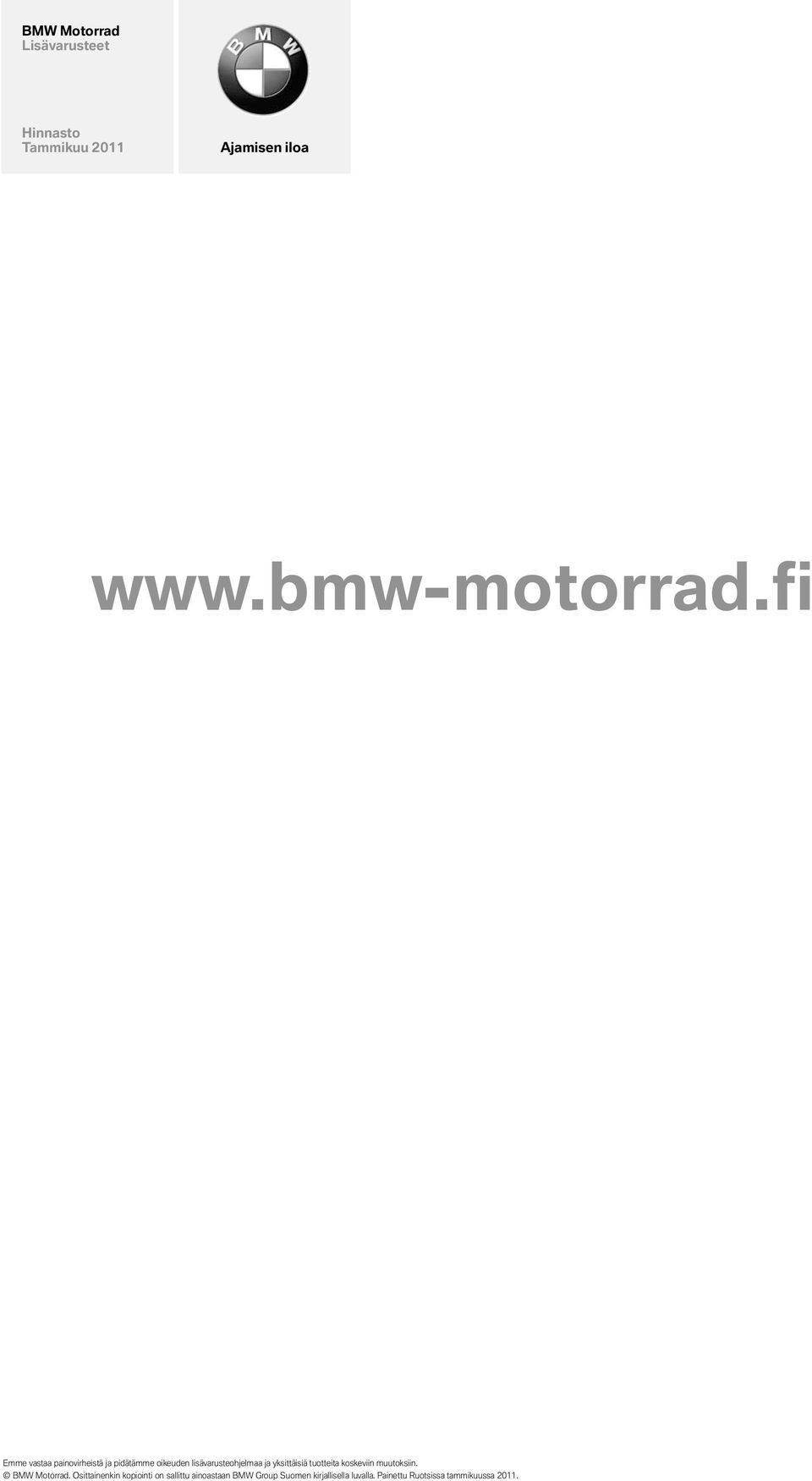 yksittäisiä tuotteita koskeviin muutoksiin. BMW Motorrad.