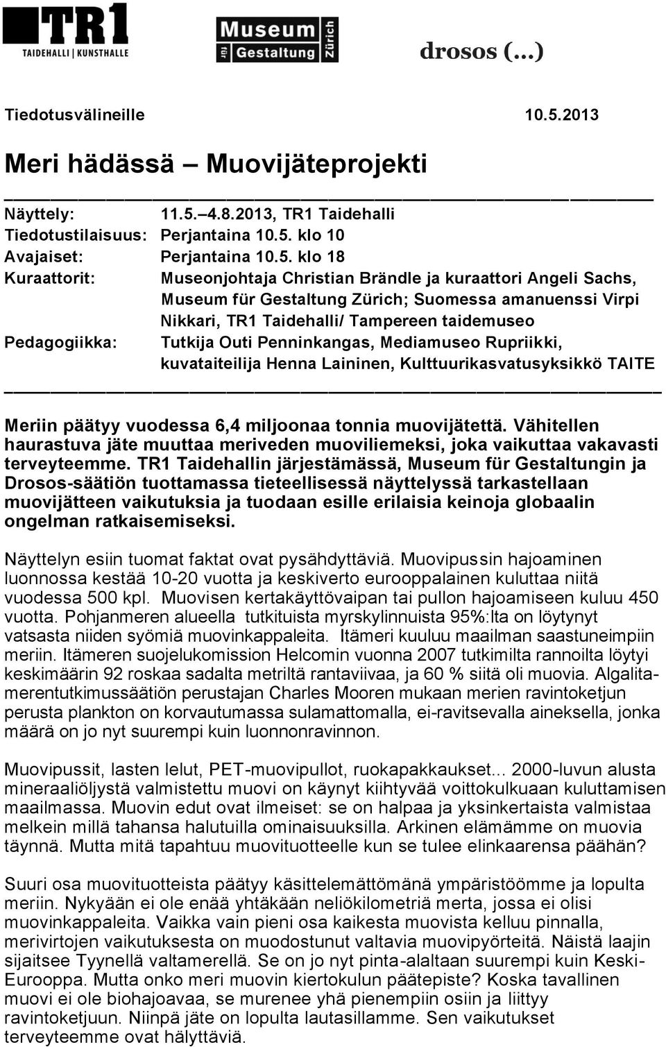 4.8.2013, TR1 Taidehalli Tiedotustilaisuus: Perjantaina 10.5.
