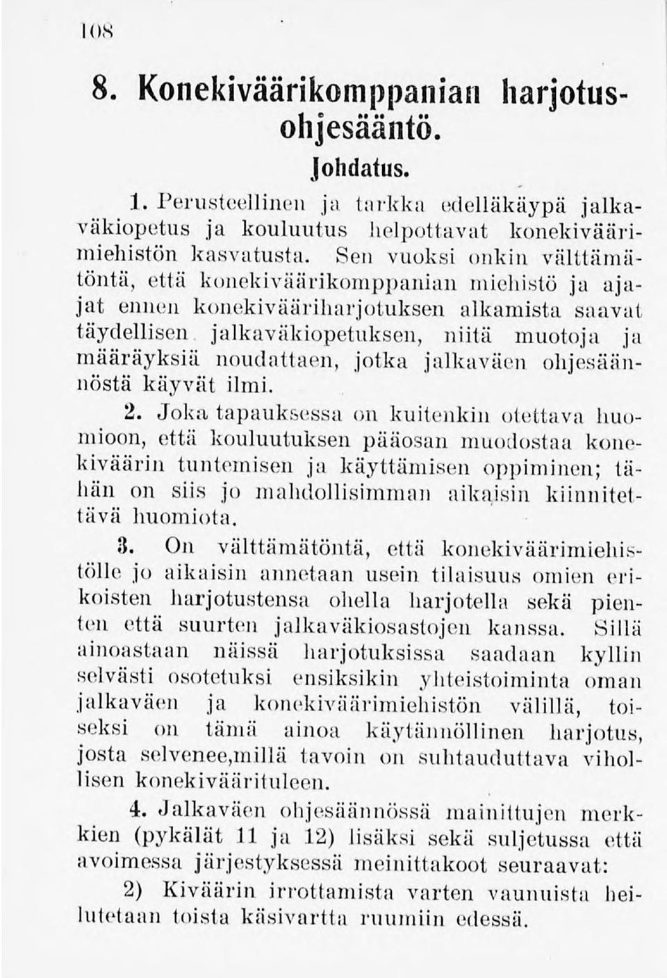 jotka jalkaväen ohjesäännöstä käyvät ilmi. 2.