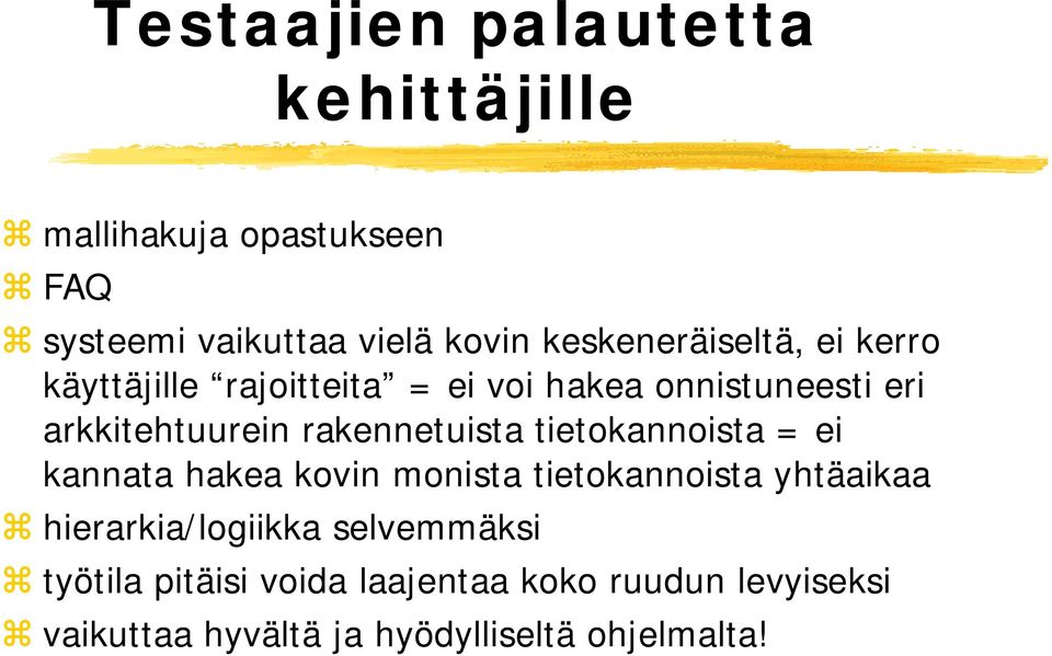 rakennetuista tietokannoista = ei kannata hakea kovin monista tietokannoista yhtäaikaa