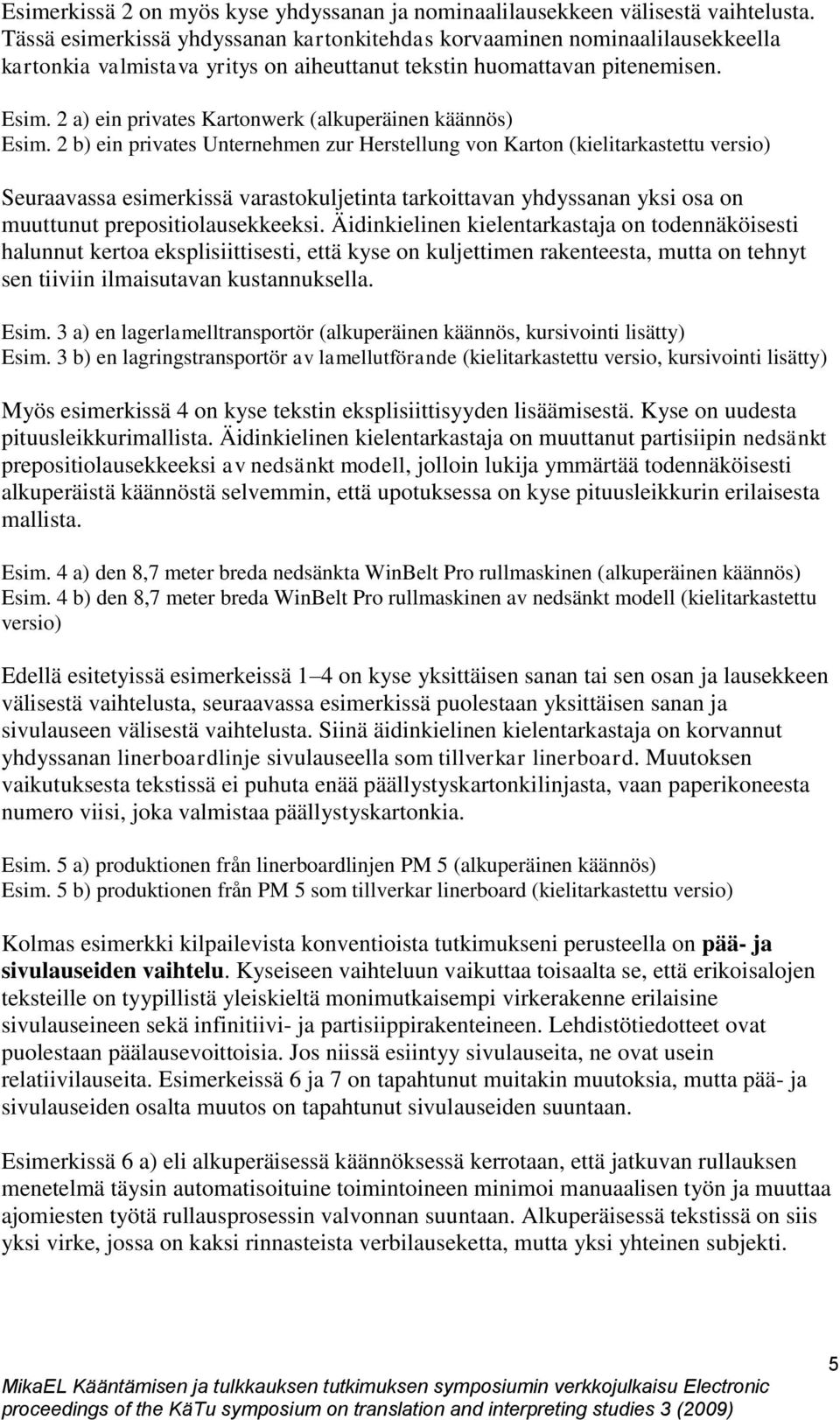 2 a) ein privates Kartonwerk (alkuperäinen käännös) Esim.
