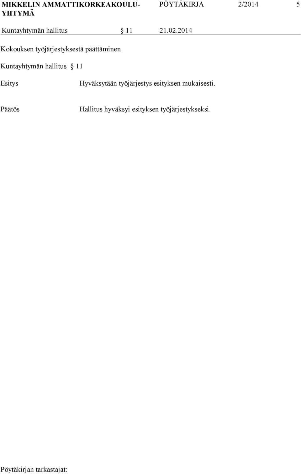 2014 Kokouksen työjärjestyksestä päättäminen Kuntayhtymän
