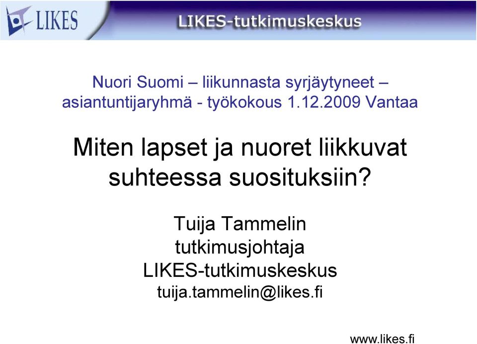 200912 2009 Vantaa Miten lapset ja nuoret liikkuvat