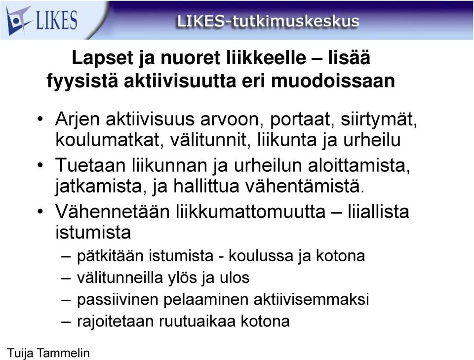 ja hallittua vähentämistä.
