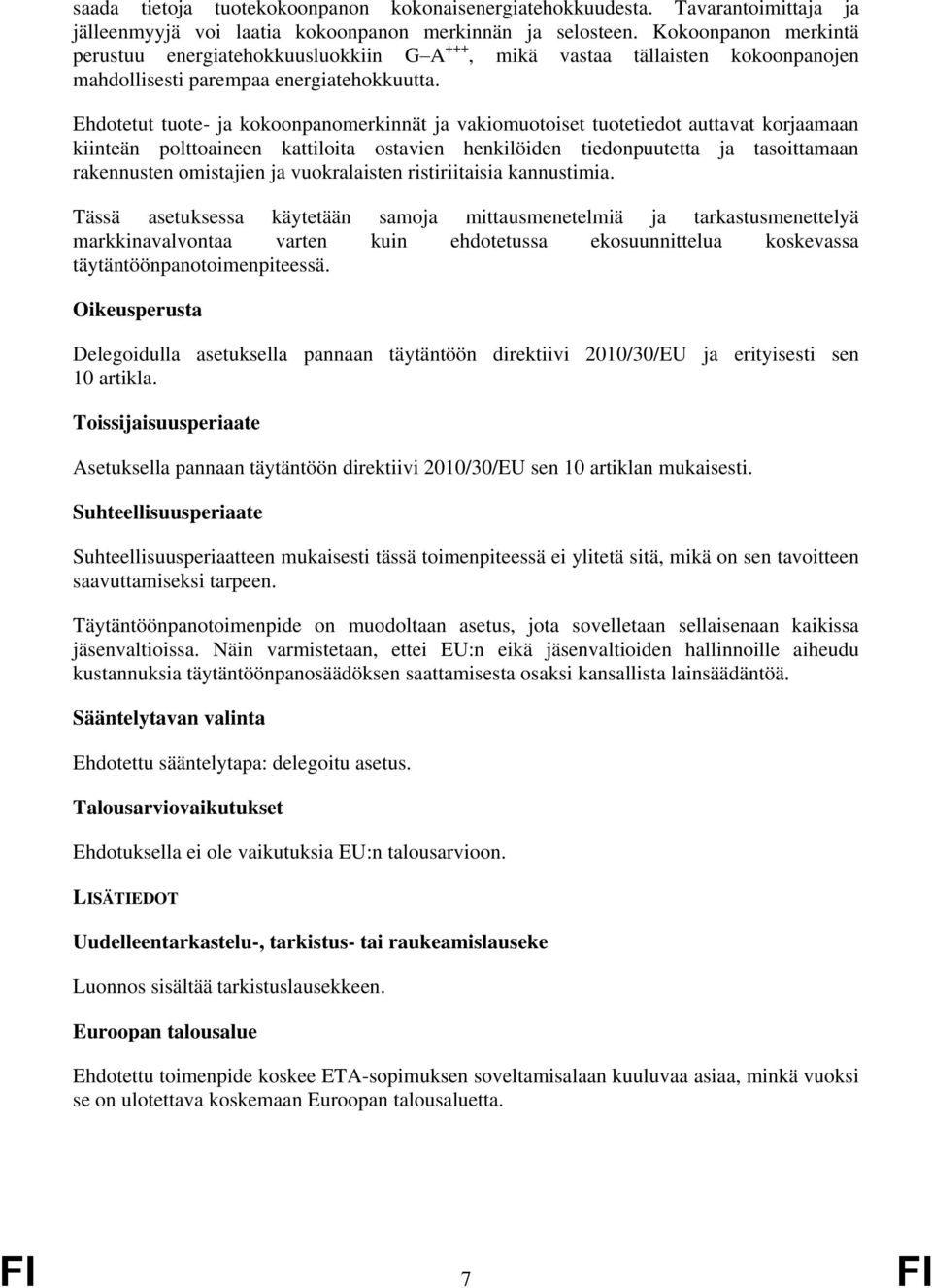 Ehdotetut tuote- ja kokoonpanomerkinnät ja vakiomuotoiset tuotetiedot auttavat korjaamaan kiinteän polttoaineen kattiloita ostavien henkilöiden tiedonpuutetta ja tasoittamaan rakennusten omistajien