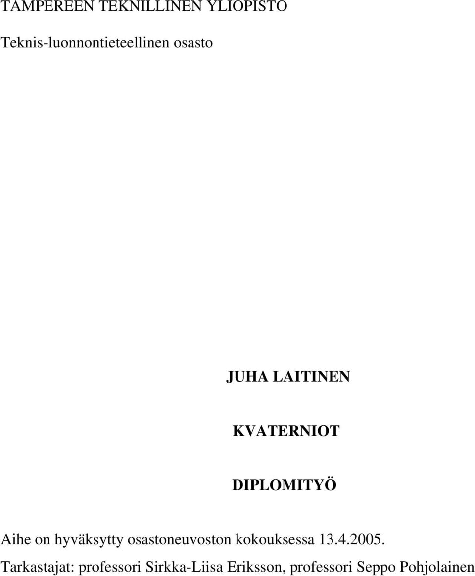 KVATERNIOT DIPLOMITYÖ Aihe on hyväksytty osastoneuvoston