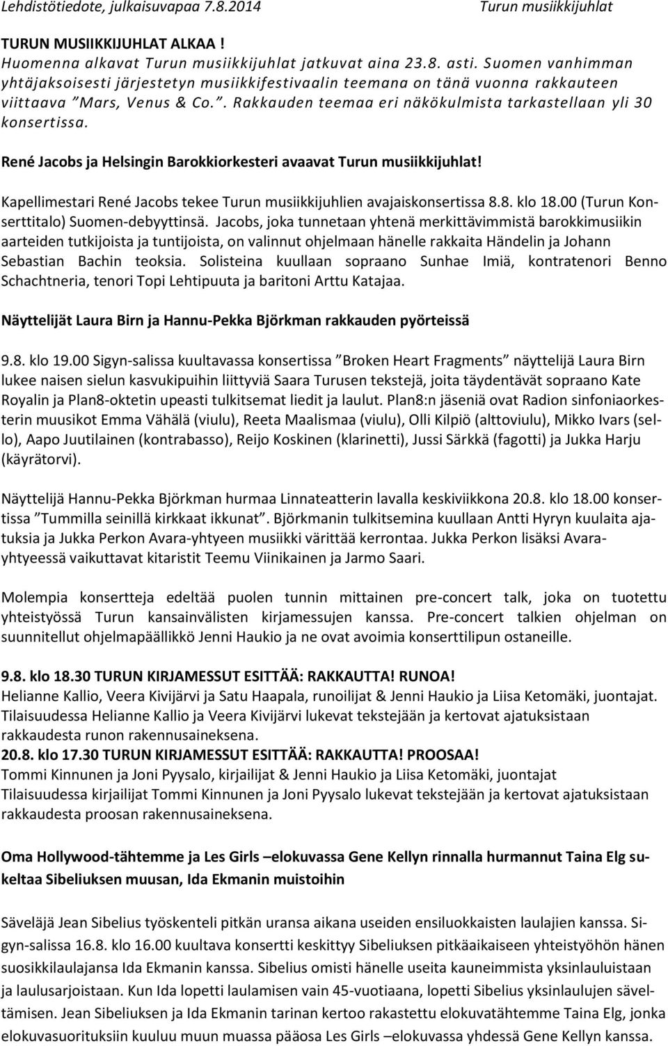 René Jacobs ja Helsingin Barokkiorkesteri avaavat Turun musiikkijuhlat! Kapellimestari René Jacobs tekee Turun musiikkijuhlien avajaiskonsertissa 8.8. klo 18.