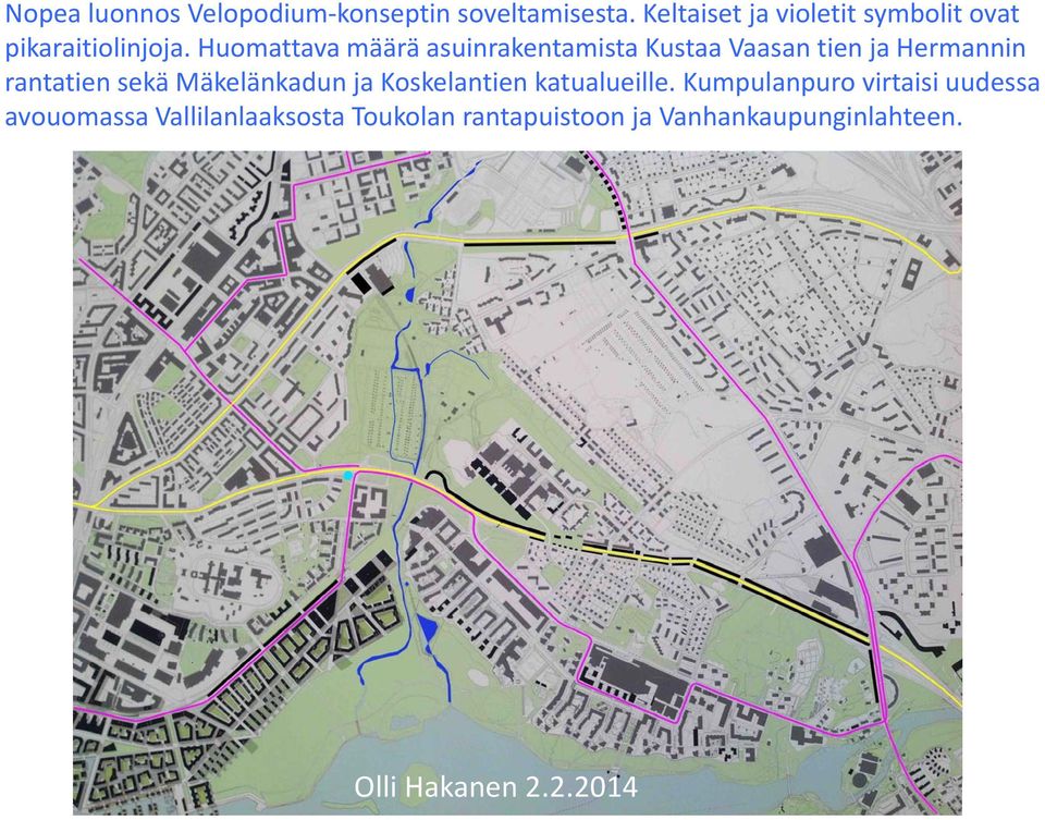 Huomattava määrä asuinrakentamista Kustaa Vaasan tien ja Hermannin rantatien sekä