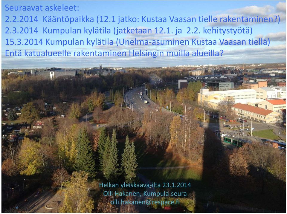 2014 Kumpulan kylätila (jatketaan 12.1. ja 2.2. kehitystyötä) 15.3.