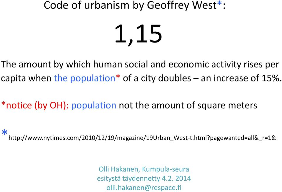 *notice (by OH): population not the amount of square meters *http://www.nytimes.