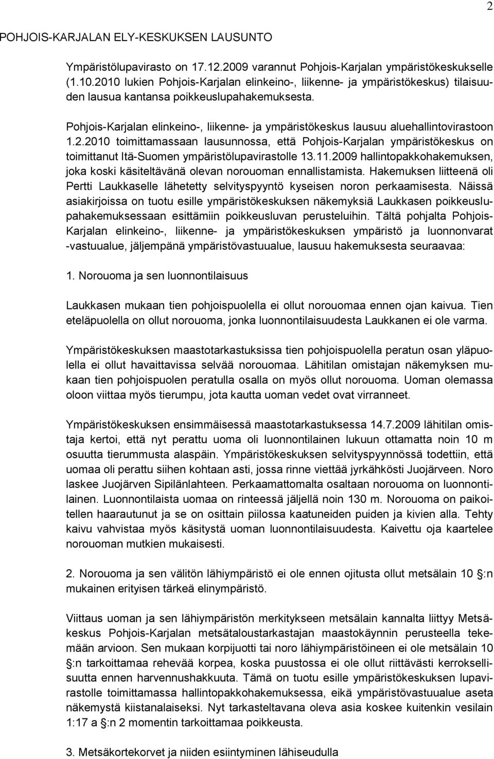 Pohjois-Karjalan elinkeino-, liikenne- ja ympäristökeskus lausuu aluehallintovirastoon 1.2.