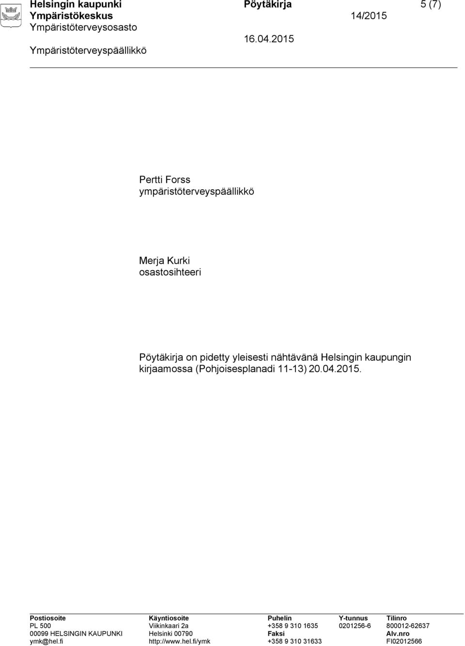 Pöytäkirja on pidetty yleisesti nähtävänä Helsingin