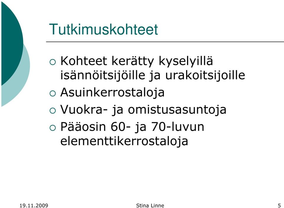 Asuinkerrostaloja Vuokra- ja omistusasuntoja