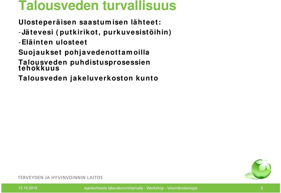 pohjavedenottamoilla Talousveden puhdistusprosessien tehokkuus Talousveden