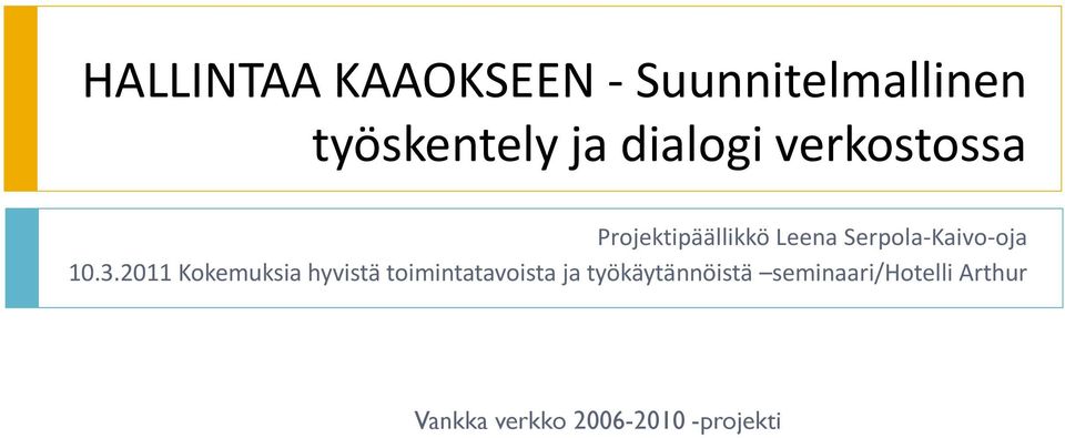 Serpola-Kaivo-oja 10.3.