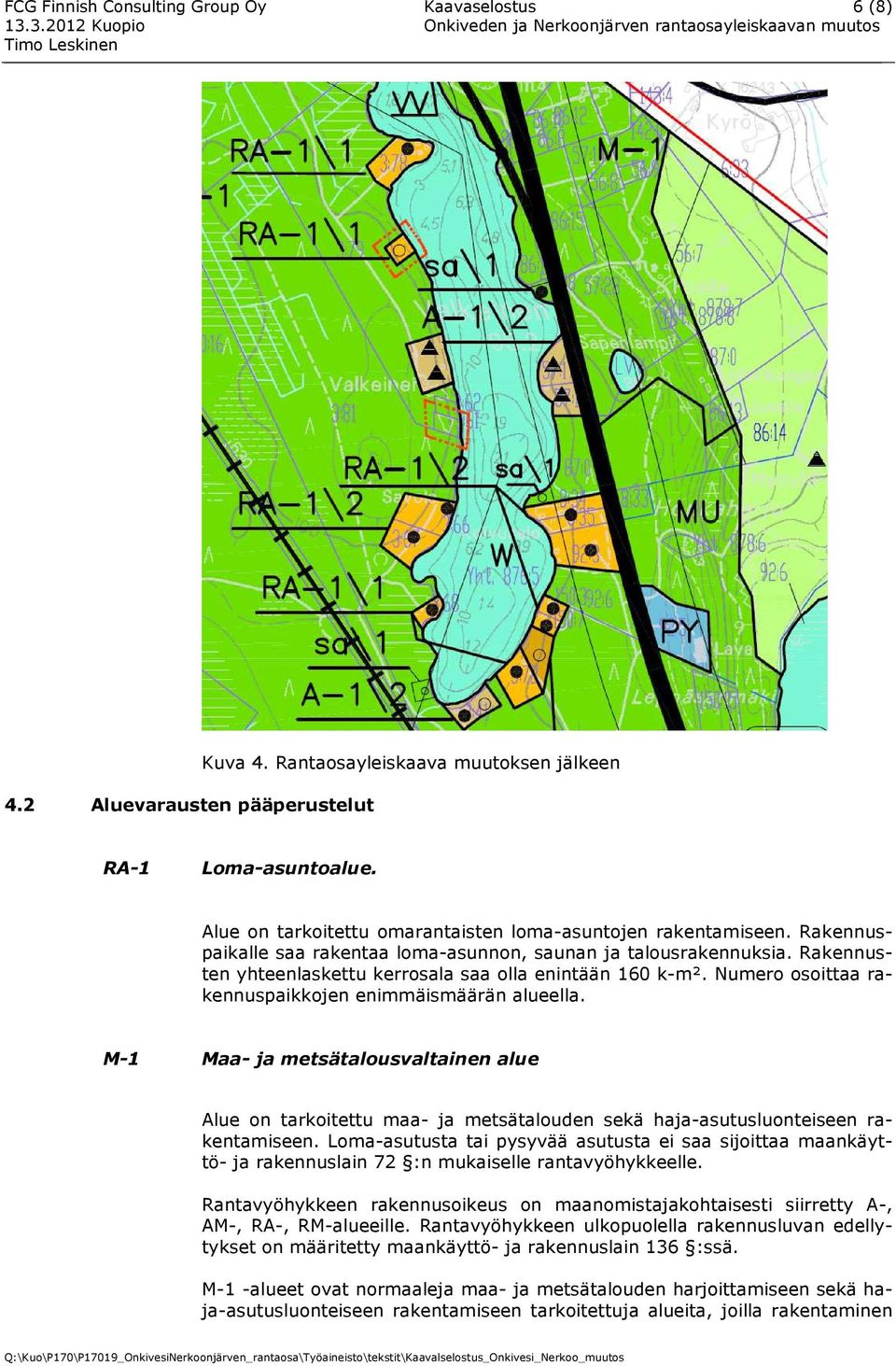 Rakennusten yhteenlaskettu kerrosala saa olla enintään 160 k-m². Numero osoittaa rakennuspaikkojen enimmäismäärän alueella.