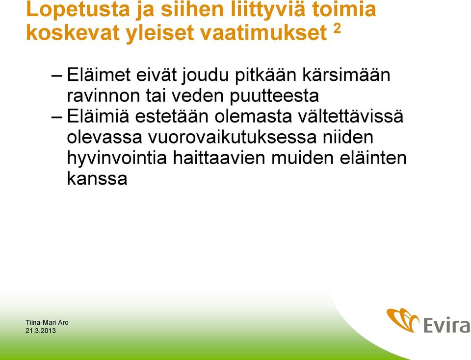 veden puutteesta Eläimiä estetään olemasta vältettävissä