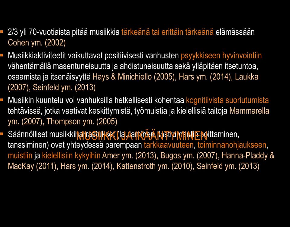 Hays & Minichiello (2005), Hars ym. (2014), Laukka (2007), Seinfeld ym.
