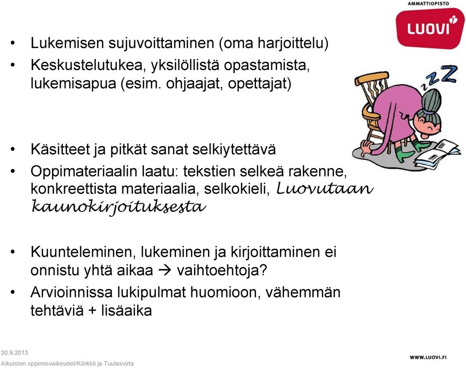 rakenne, konkreettista materiaalia, selkokieli, Luovutaan kaunokirjoituksesta Kuunteleminen, lukeminen ja