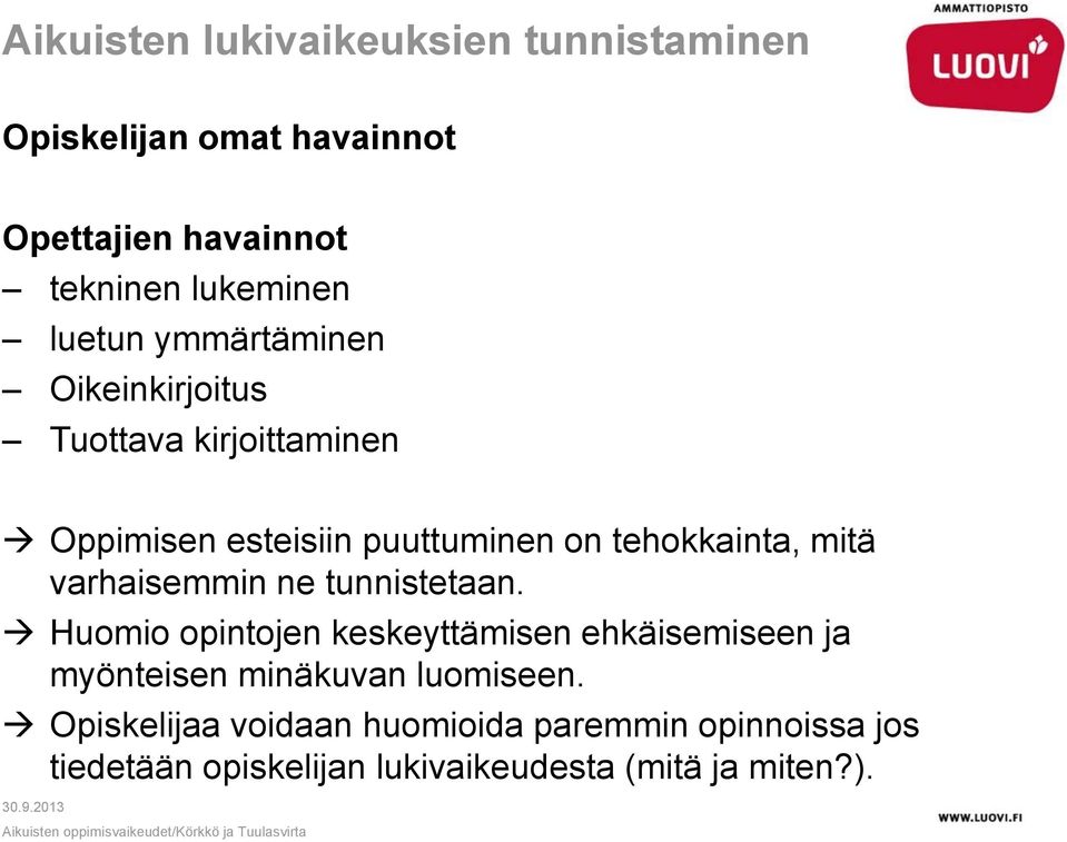 mitä varhaisemmin ne tunnistetaan.