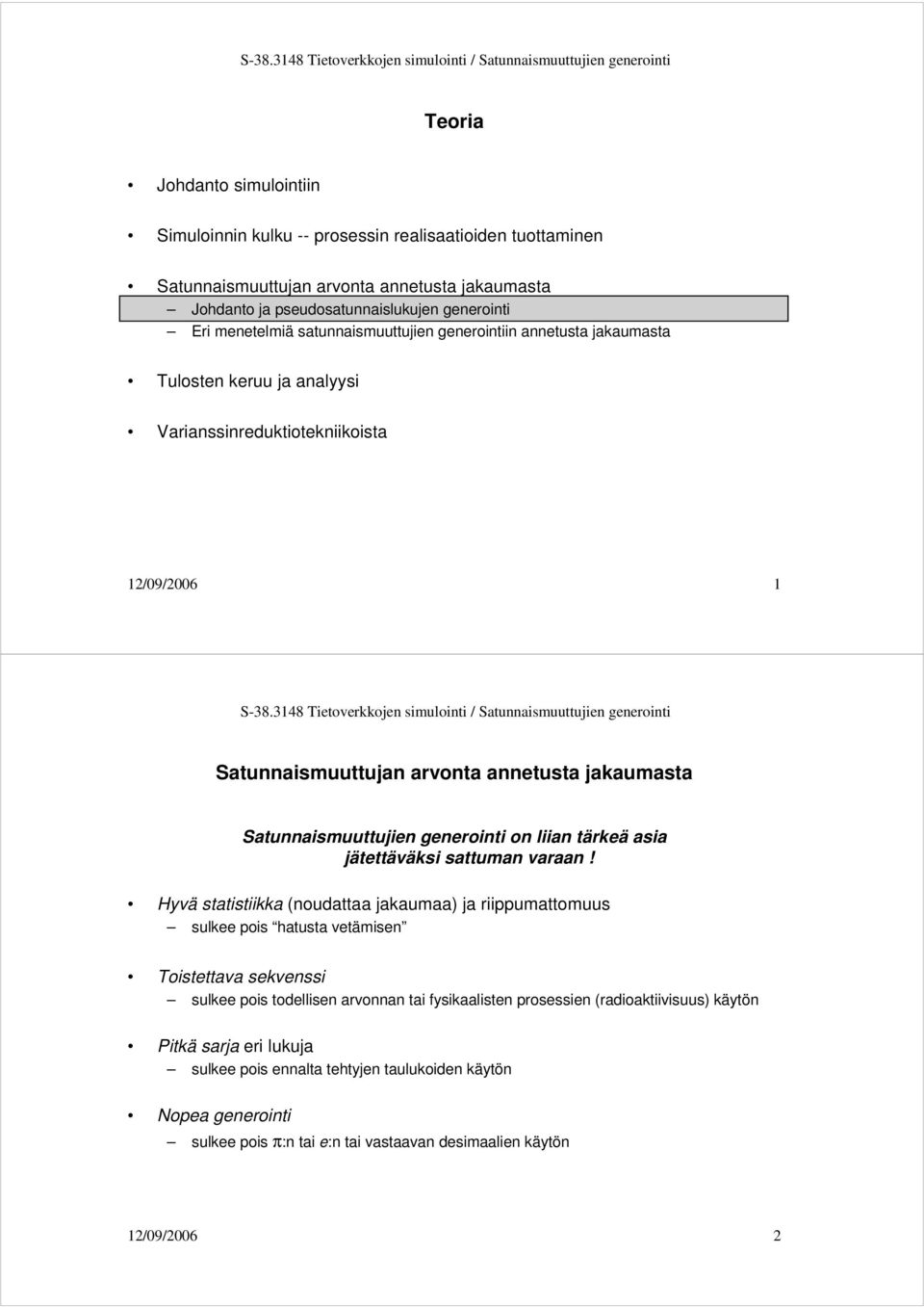 generointi on liian tärkeä asia jätettäväksi sattuman varaan!