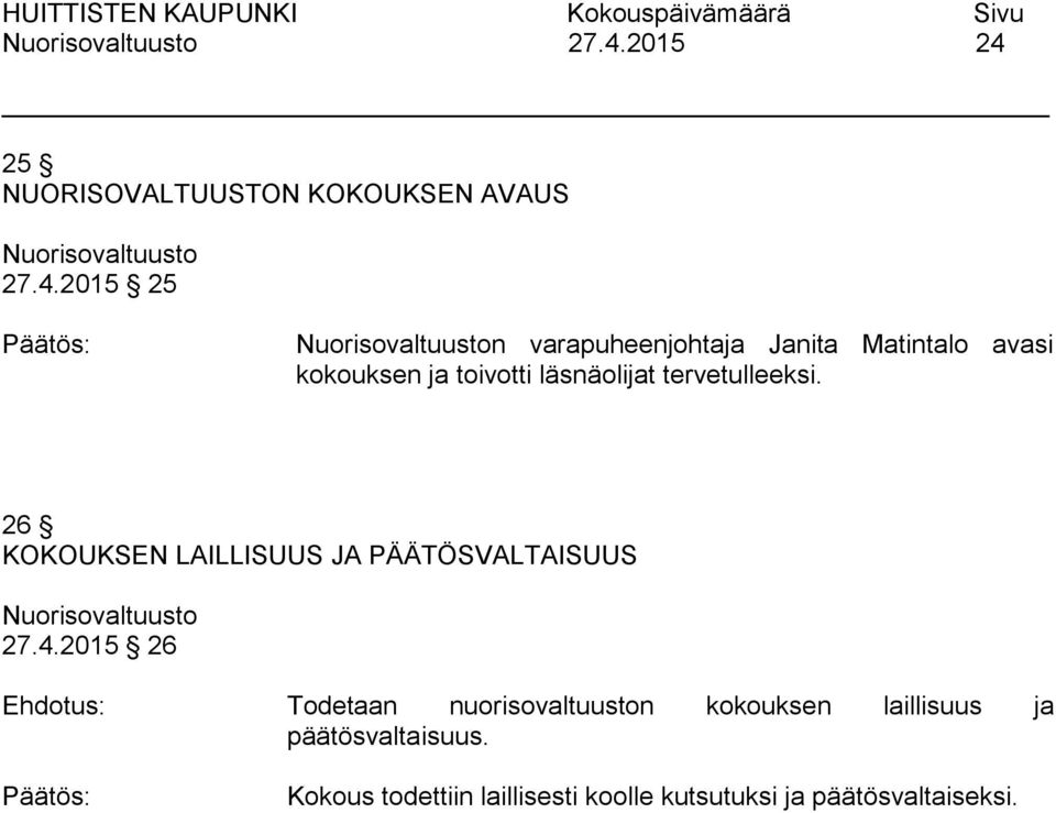 26 KOKOUKSEN LAILLISUUS JA PÄÄTÖSVALTAISUUS 27.4.