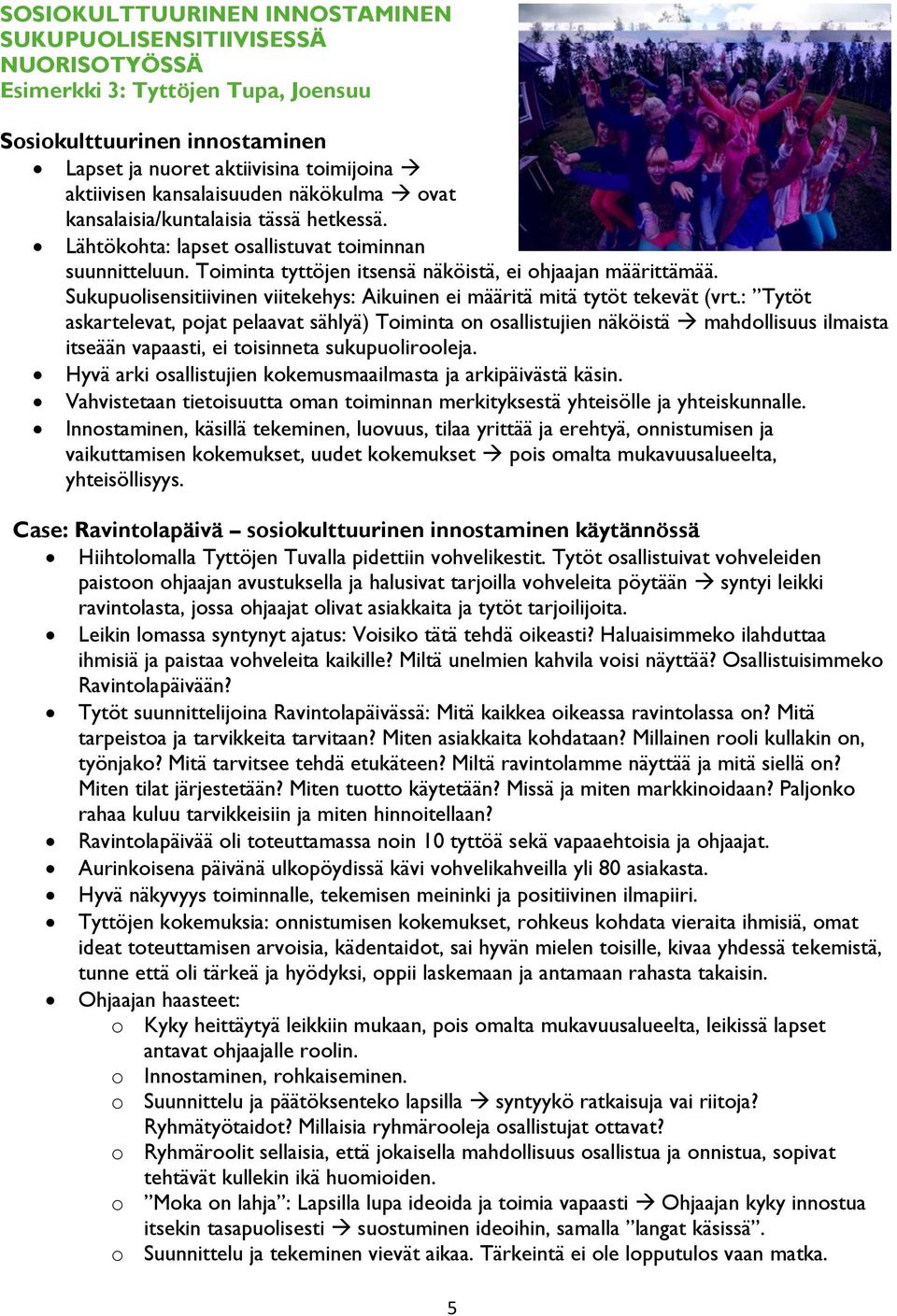 Sukupuolisensitiivinen viitekehys: Aikuinen ei määritä mitä tytöt tekevät (vrt.