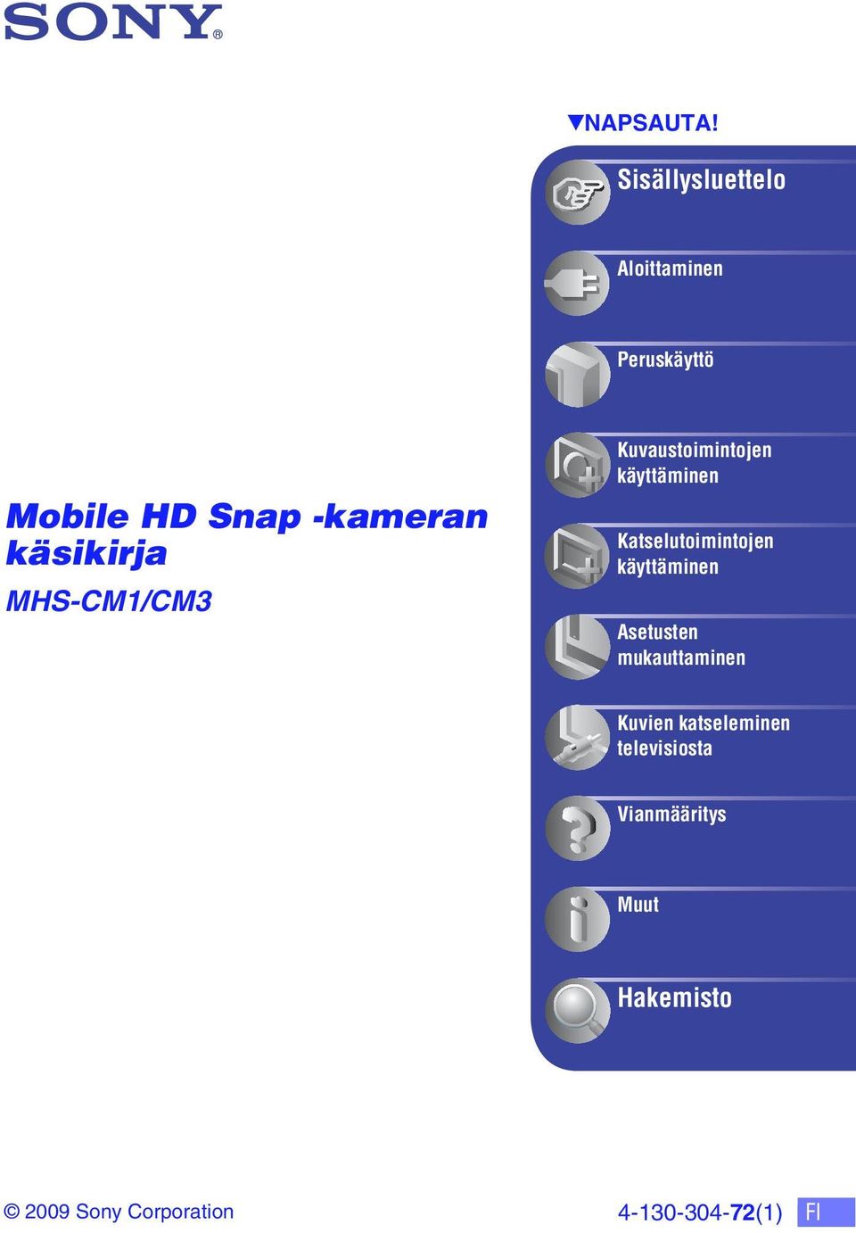käsikirja MHS-CM1/CM3 Kuvaustoimintojen käyttäminen Katselutoimintojen
