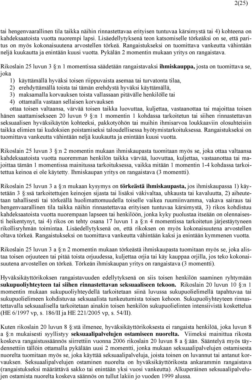 Pykälän 2 momentin mukaan yritys on rangaistava.