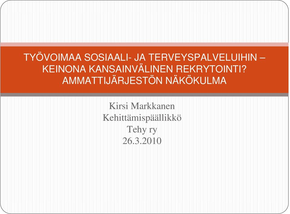 KANSAINVÄLINEN REKRYTOINTI?
