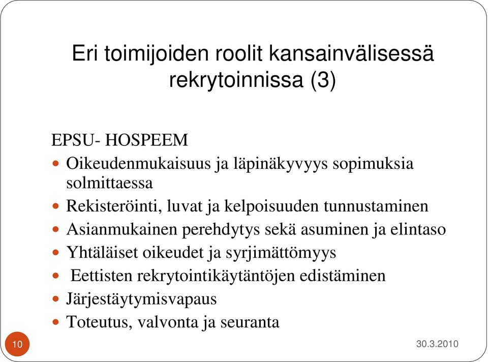 kelpoisuuden tunnustaminen Asianmukainen perehdytys sekä asuminen ja elintaso Yhtäläiset