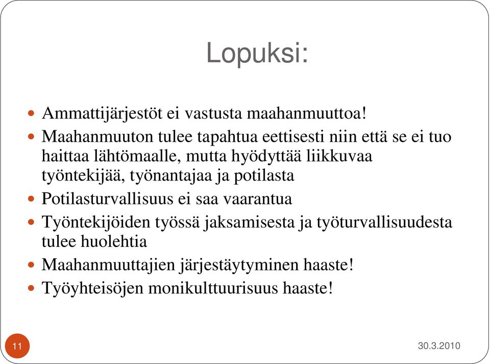 liikkuvaa työntekijää, työnantajaa ja potilasta Potilasturvallisuus ei saa vaarantua