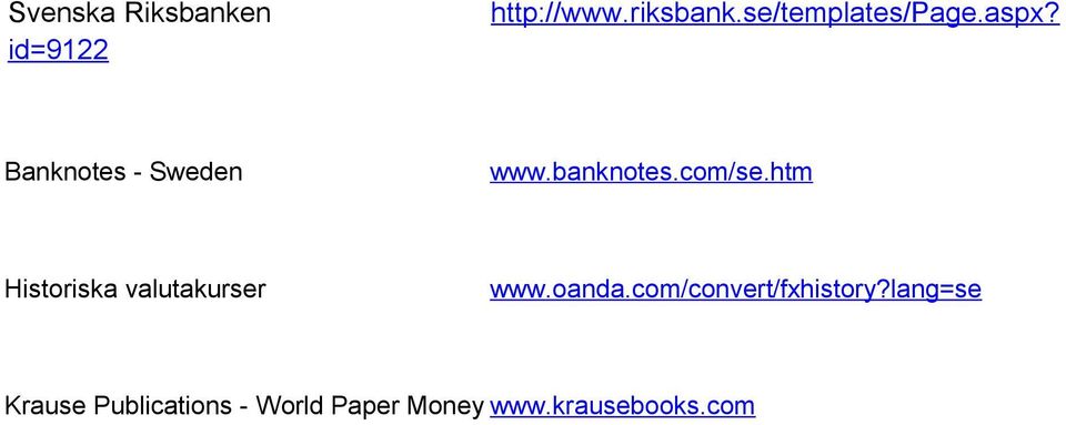 htm Historiska valutakurser www.oanda.com/convert/fxhistory?