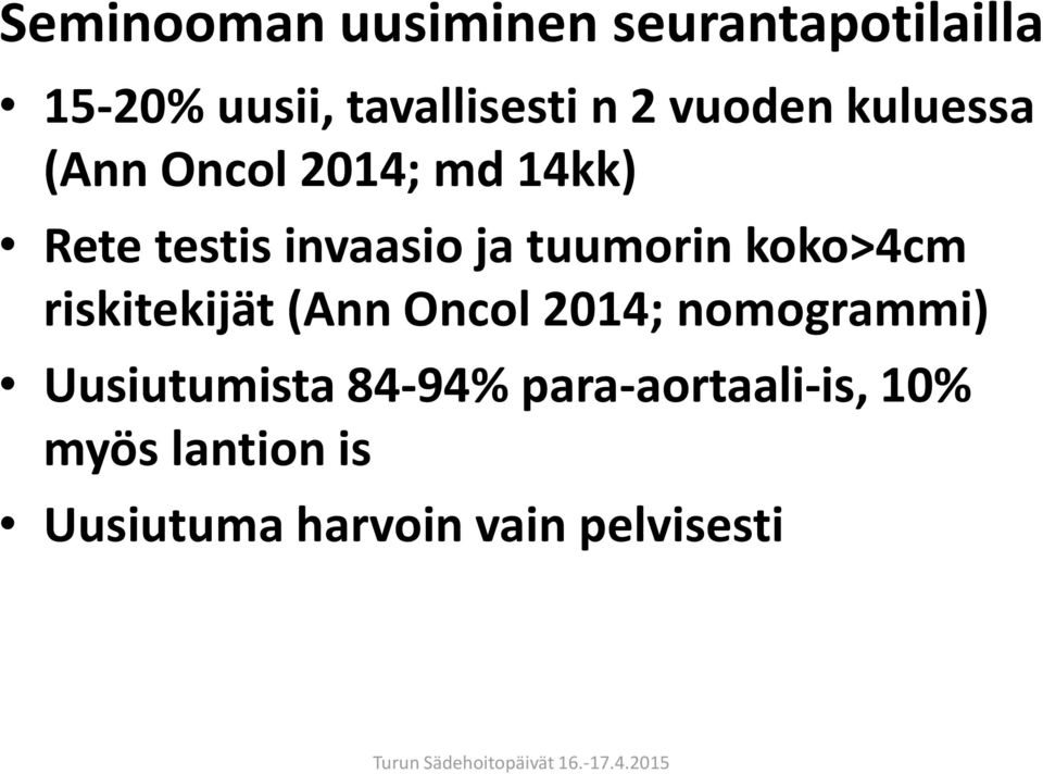 tuumorin koko>4cm riskitekijät (Ann Oncol 2014; nomogrammi)