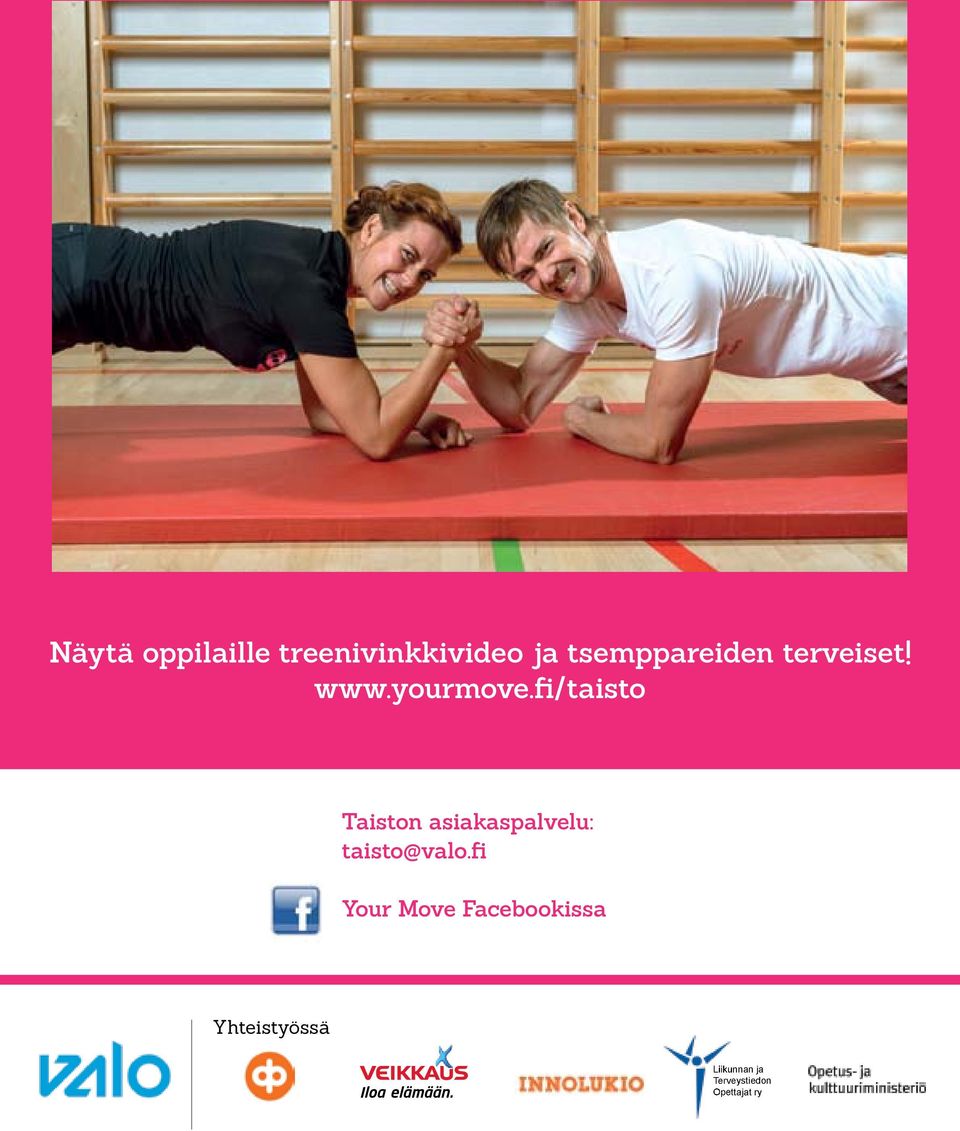 Näytä oppilaille treenivinkkivideo ja tsemppareiden terveiset! www.yourmove.