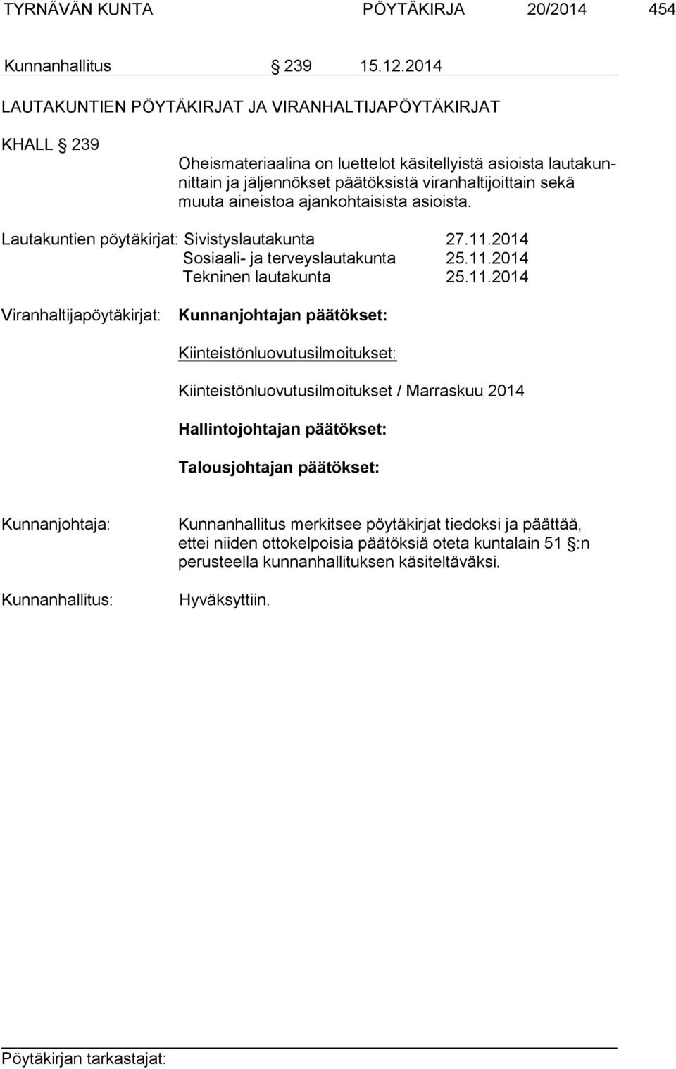 aineistoa ajankohtaisista asioista. Lautakuntien pöytäkirjat: Sivistyslautakunta 27.11.