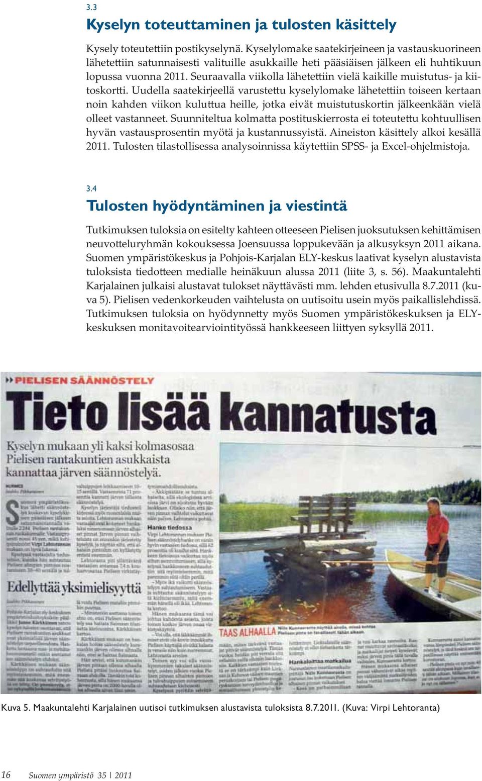 Pohjois-Karjalan ELY-keskus laativat kyselyn alustavista - Kuva 5.