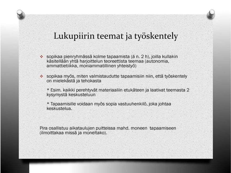 miten valmistaudutte tapaamisiin niin, että työskentely on mielekästä ja tehokasta * Esim.