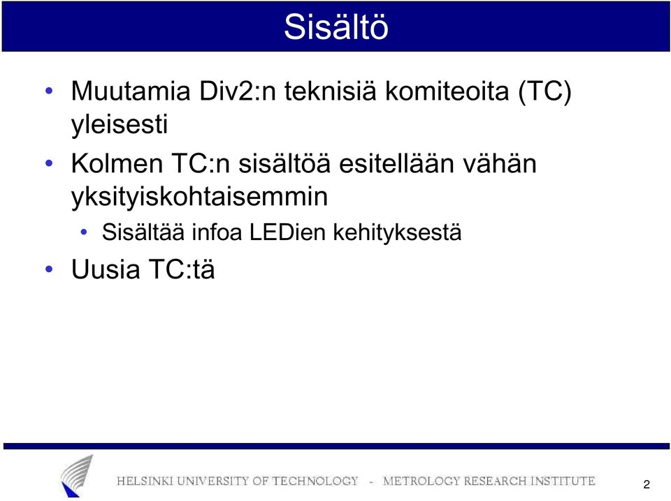 sisältöä esitellään vähän