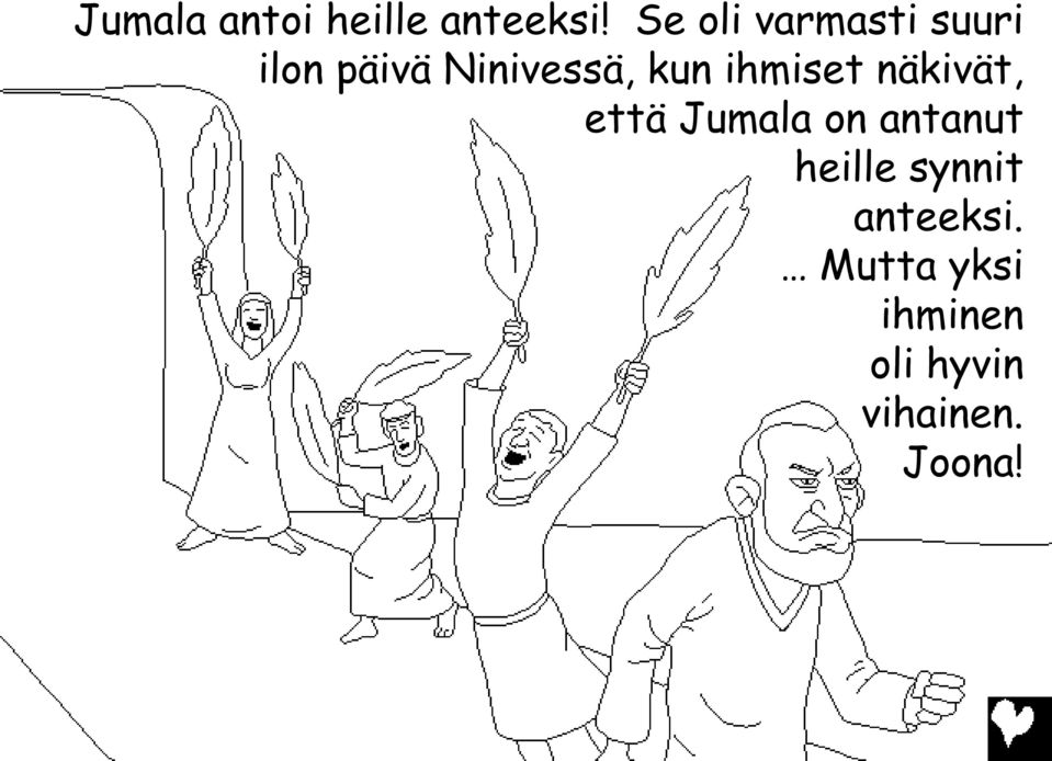 kun ihmiset näkivät, että Jumala on antanut