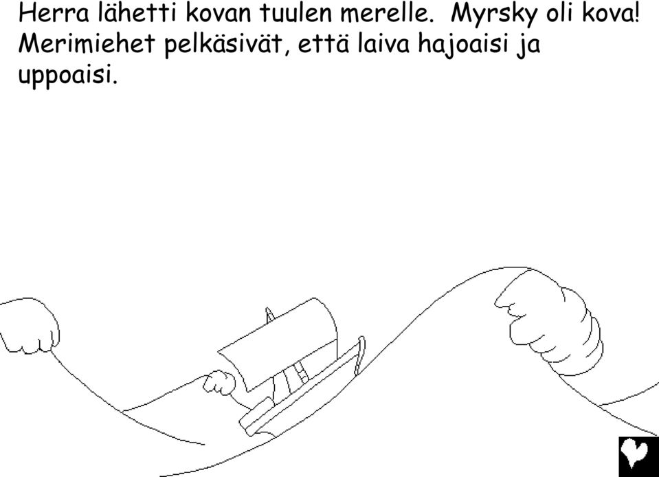 Merimiehet pelkäsivät,