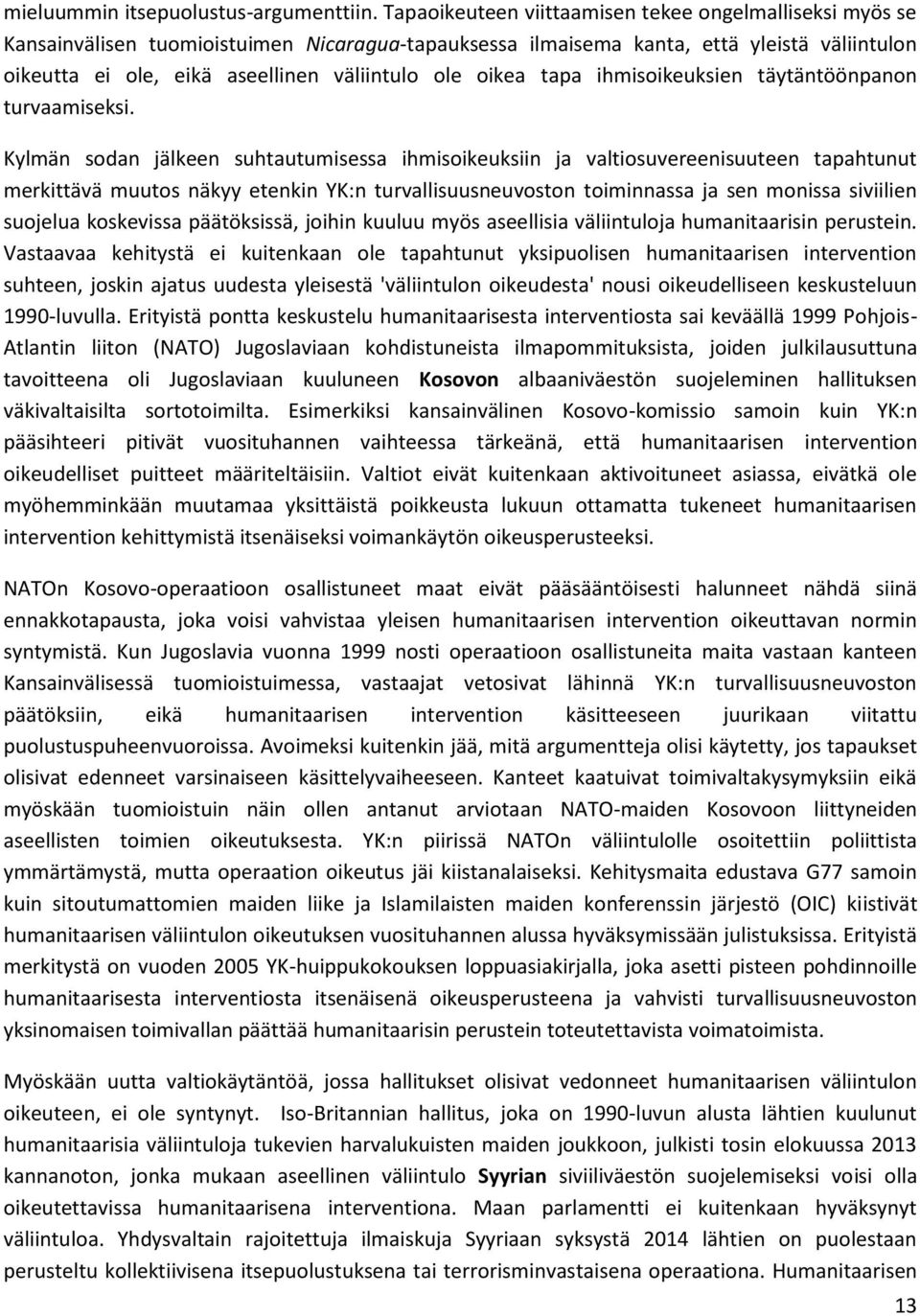 oikea tapa ihmisoikeuksien täytäntöönpanon turvaamiseksi.