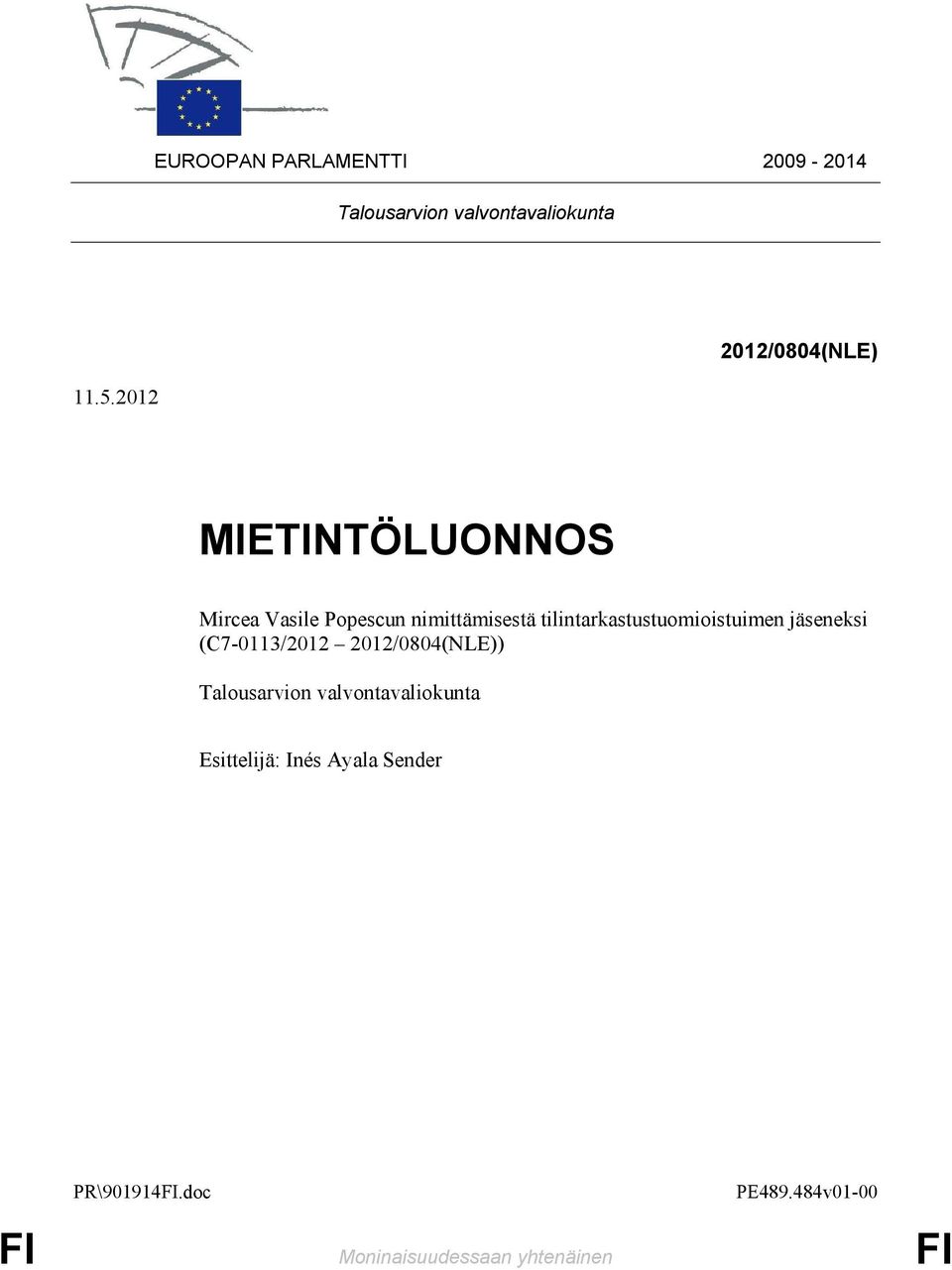 tilintarkastustuomioistuimen jäseneksi (C7-0113/2012 2012/0804(NLE)) Talousarvion