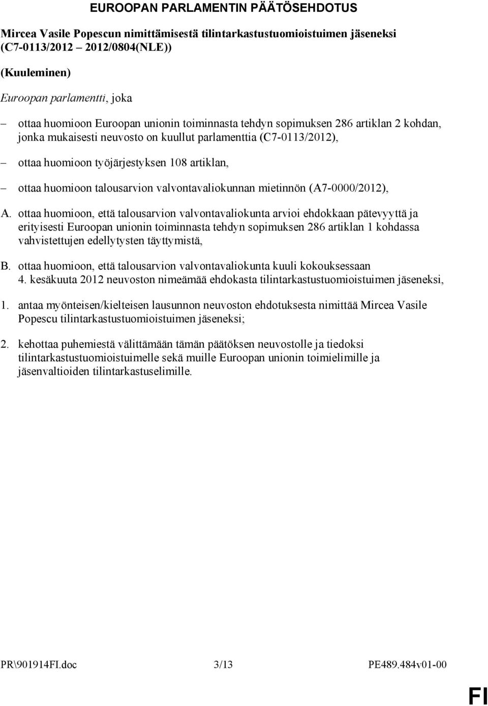 talousarvion valvontavaliokunnan mietinnön (A7-0000/2012), A.