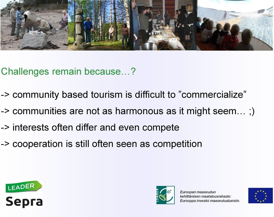 -> communities are not as harmonous as it might seem ;)
