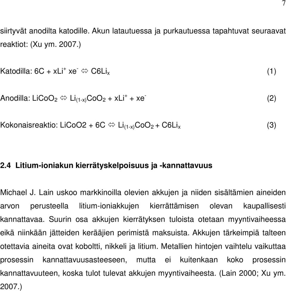 4 Litium-ioniakun kierrätyskelpoisuus ja -kannattavuus Michael J.