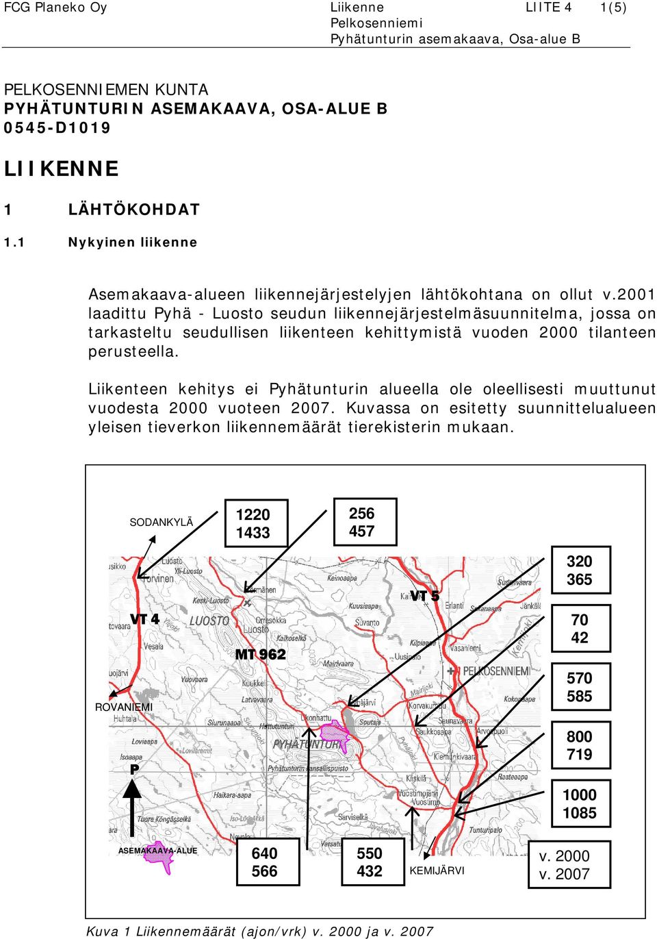 2001 laadittu Pyhä - Luosto seudun liikennejärjestelmäsuunnitelma, jossa on tarkasteltu seudullisen liikenteen kehittymistä vuoden 2000 tilanteen perusteella.