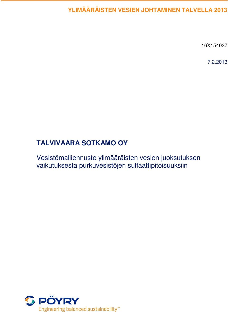 2013 TALVIVAARA SOTKAMO OY Vesistömalliennuste