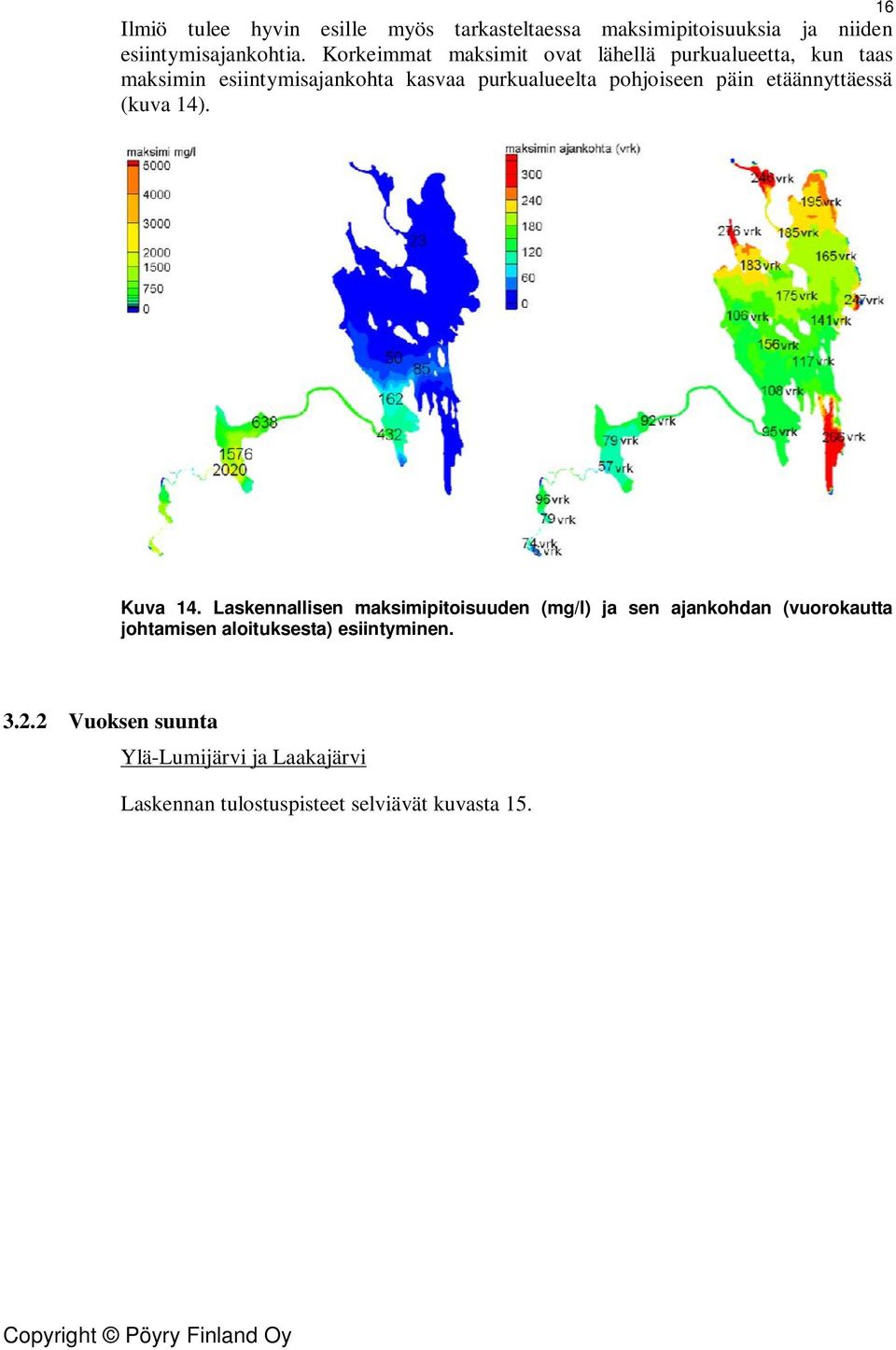 pohjoiseen päin etäännyttäessä (kuva 14). 16 Kuva 14.