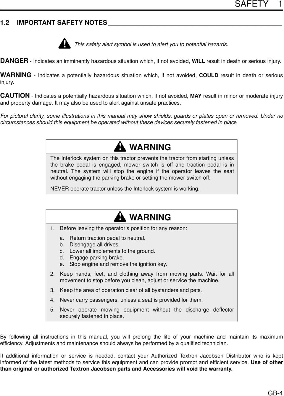 WARNING - Indicates a potentially hazardous situation which, if not avoided, COULD result in death or serious injury.